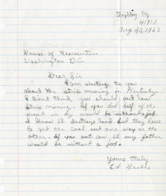 Image is a photocopy of a letter from Ed Grubbs to Representative Carl D. Perkins on August 23, 1967. The letter reads: "Dear Sir, I am writing to you about the strip mining in Kentucky. I don't think you should out law strip mining. If you did half of the people in KY would be without a job. I know it destroys land, but they have to get the coal out one way or the other. If you out law it my father would be without a job. Yours truly, Ed Grubbs."